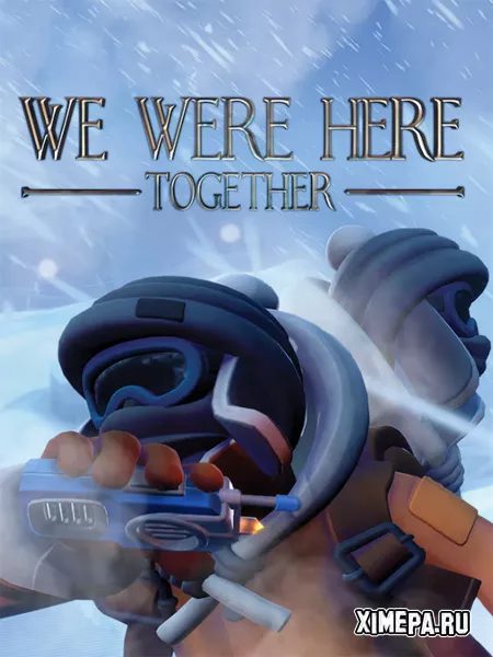 We Were Here Together (2019-22|Рус|Англ)