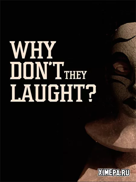 Why don't they laugh? (2024|Рус|Англ)