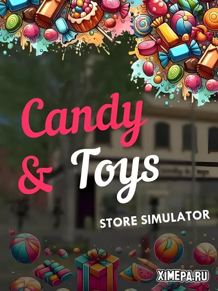 Candy & Toys Store Simulator (2024|Рус)