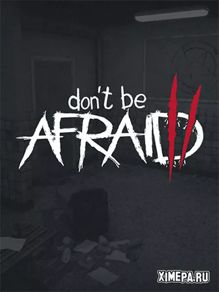 Don't Be Afraid 2 (2024|Рус|Англ)