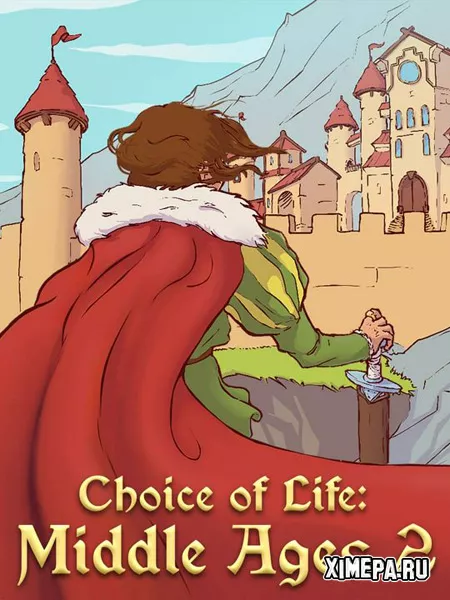 Choice of Life: Middle Ages 2 (2022-25|Рус)