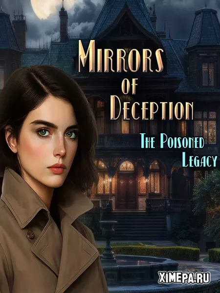 Mirrors of Deception The Poisoned Legacy (2025|Рус)