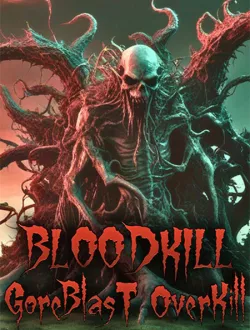 BLOODKILL: Goreblast Overkill (2025|Рус)