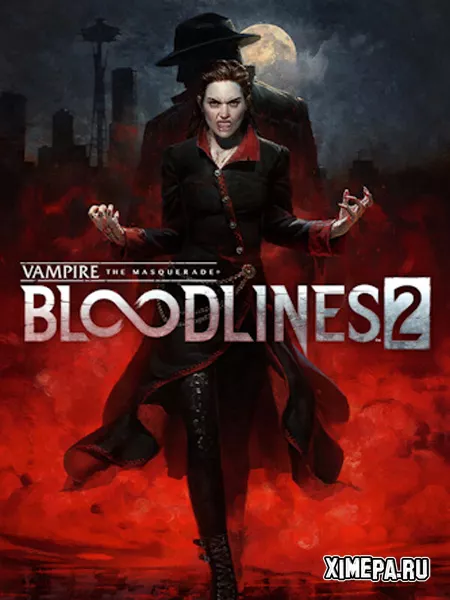Vampire: The Masquerade - Bloodlines 2 (2025|Рус|Англ)