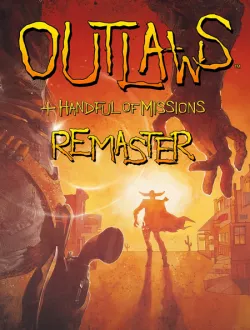 Outlaws + Handful of Missions: Remaster (2025|Англ)