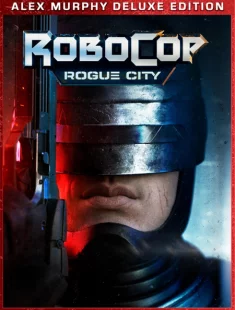 RoboCop: Rogue City - Alex Murphy Edition (2023-26|Рус)