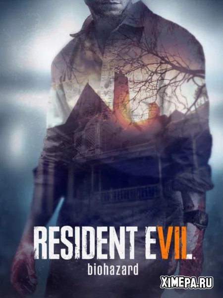 Resident Evil 7 Biohazard (RePack от Wanterlude)