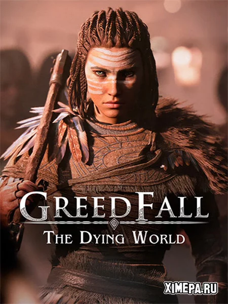 GreedFall 2: The Dying World (2024-26|Рус|Англ)