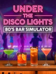Under the Disco Lights: 80's Bar Simulator (2026|Рус|Англ)