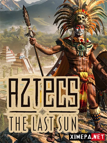 Aztecs: The Last Sun (2026|Рус|Англ)