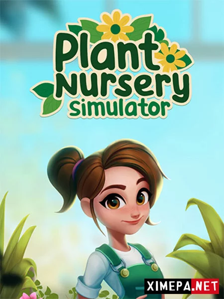 Plant Nursery Simulator (2026|Рус)