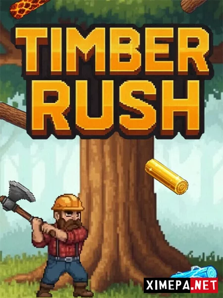 Timber Rush (2026|Рус)