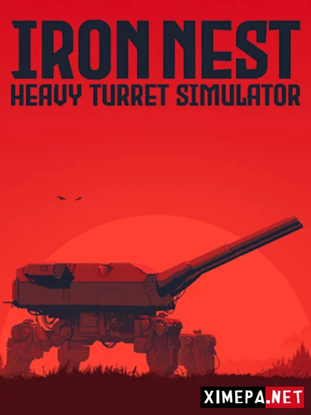 Iron Nest: Heavy Turret Simulator (2026|Рус)