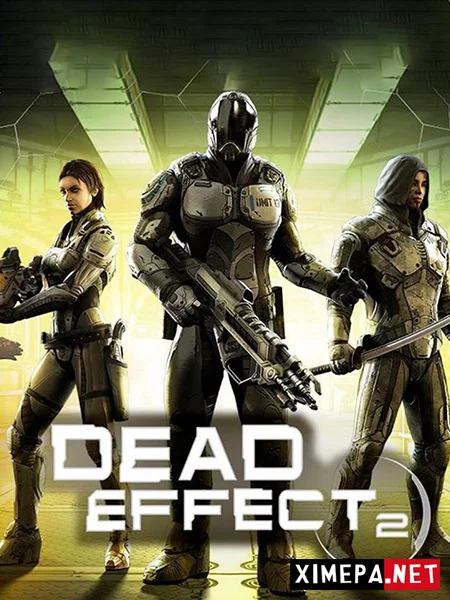 Dead Effect 2 (2016-26|Рус|Англ)