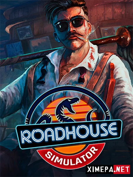 Roadhouse Simulator (2026|Рус|Англ)