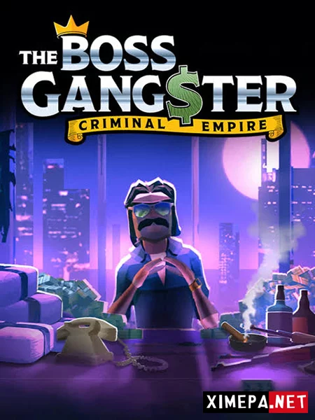 The Boss Gangster: Criminal Empire (2026|Рус|Англ)